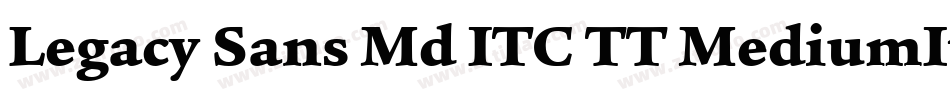 Legacy Sans Md ITC TT MediumIta字体转换